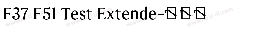 F37 F51 Test Extende字体转换